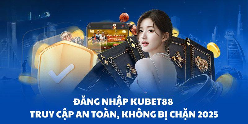 Đăng nhập kubet88