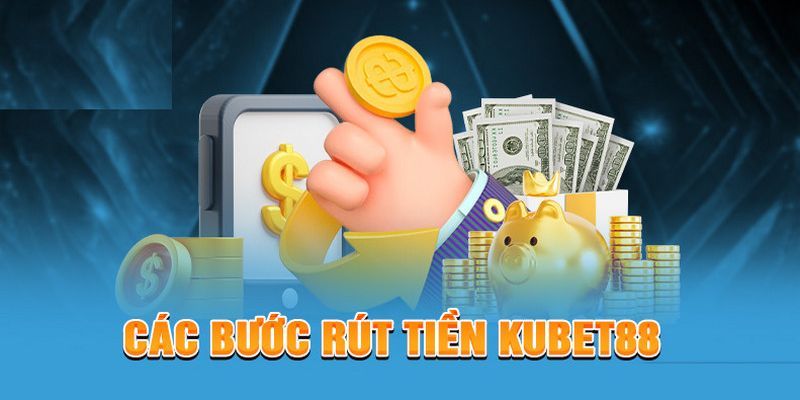 Rút tiền Kubet88